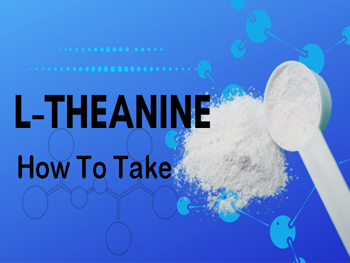 L-Theanine Powder How To Take